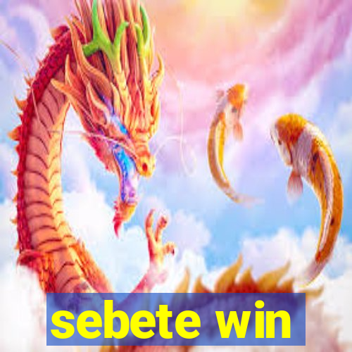 sebete win